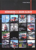 Book cover of Nürnberg U-Bahn Album - Nürnbergs U-Bahnhöfe in Farbe / Nuremberg's Metro Stations in Colour by SCHEDEL, Michael